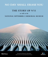 No Day Shall Erase You: The Story of 9/11 as Told at the September 11 Museum 0847849481 Book Cover
