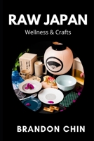 Raw Japan: Journey to Wellness B08DSND1WK Book Cover