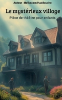 Le mystérieux village: Un secret bien gardé (French Edition) 2322560448 Book Cover