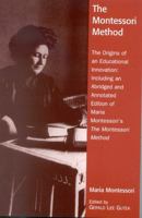 The Montessori Method: The Origins of an Educational Innovation: Including an Abridged and Annotated Edition of Maria Montessori's The Montessori Method 0742519120 Book Cover