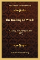 The Reading Of Words: A Study In Appreciation 1120921104 Book Cover