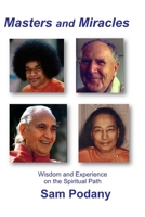 Masters and Miracles: Wisdom and Experience on the Spiritual Path 1548073660 Book Cover