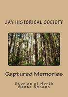 Captured Memories: Stories of North Santa Rosans 1507599919 Book Cover