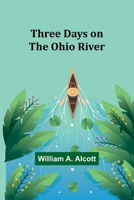 Three Days on the Ohio River 9357931457 Book Cover