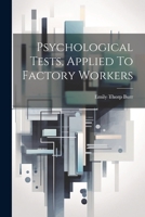 Psychological Tests, Applied To Factory Workers 1020966181 Book Cover