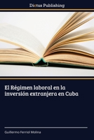 El Regimen Laboral En La Inversion Extranjera En Cuba 384738709X Book Cover