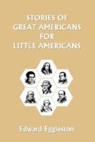Stories of Great Americans 1614278571 Book Cover
