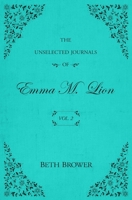 The Unselected Journals of Emma M. Lion: Vol. 2 0998063622 Book Cover