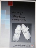 In My Shoes: A Poetic Journey 0615366228 Book Cover