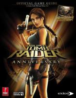 Lara Croft Tomb Raider Anniversary (360 & PS2): Prima Official Game Guide 0761556168 Book Cover
