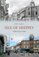 Isle of Sheppey Through Time 144560647X Book Cover