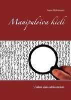 Manipuloiva kieli: Uuden ajan subkonteksti 9528007058 Book Cover