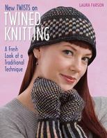 New Twists on Twined Knitting: A Fresh Look at a Traditional Technique 1564778703 Book Cover