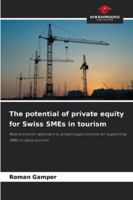 The potential of private equity for Swiss SMEs in tourism 6202469129 Book Cover