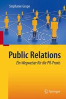 Public Relations: Ein Wegweiser Fur Die PR-Praxis 364217826X Book Cover