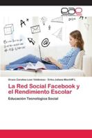 La Red Social Facebook y el Rendimiento Escolar: Educación Tecnológica Social 6202134844 Book Cover