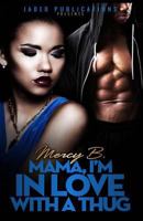 Mama, I'm In Love With A Thug 1514870932 Book Cover