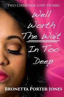 Well Worth the Wait In Too Deep 1543154786 Book Cover