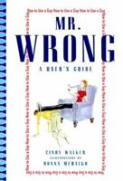 Mr. Wrong: A User's Guide 0688170250 Book Cover
