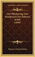 Die Offenbarung Vom Standpuncte Der Hoheren Kritik (1840) 1160869693 Book Cover