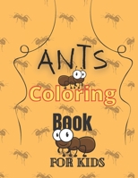 ant coloring book for kids: amazing activity book for kids ages 3-12 B08P4S5KQC Book Cover