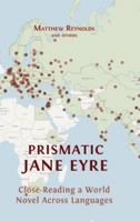 Prismatic Jane Eyre: Close-Reading a World Novel Across Languages 180064843X Book Cover