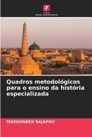 Quadros metodológicos para o ensino da história especializada (Portuguese Edition) 6209514294 Book Cover