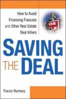 Saving the Deal: How to Avoid Financing Fiascoes and Other Real Estate Deal Killers 0814400302 Book Cover