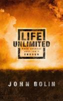 Life Unlimited: When Average Just Isn't Enough 159052263X Book Cover