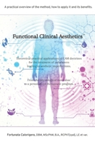 Functional Clinical Aesthetics™: Theoretical-practical applications of CAM doctrines for the treatment of imbalances leading to aesthetic ... cause to a personalized therapeutic program. B08VXC22J8 Book Cover