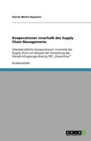 Kooperationen innerhalb des Supply Chain Managements: Überbetriebliche Kooperationen innerhalb der Supply Chain am Beispiel der Herstellung des ... Boeing 787 „Dreamliner" 3640636155 Book Cover