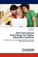 Self Instructional Technology for Higher Education Students: Effectiveness of an Educational CD-ROM in teaching Higher Education Students 3659238228 Book Cover