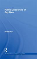 Public Discourses of Gay Men  That's So Gay (Routledge Advances in Corpus Linguistics) 0415850223 Book Cover
