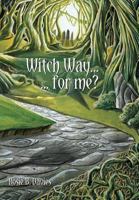Witch Way ... for me? 1389663558 Book Cover