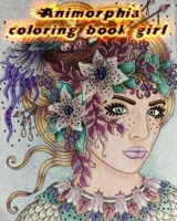 Animorphia coloring book girl: An Adult Coloring Book with beautiful girls and women, Extreme Coloring and Search Challenge girlmorphia womenmorphia B085RTKL8M Book Cover