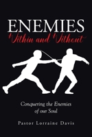 Enemies Within and Without: Conquering the Enemies of Our Soul B0GYGQ6DC3 Book Cover