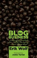 Blog for Business: Leveraging Content for Online Marketing + Lead Generation 0986023744 Book Cover