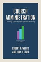 Church Administration, 3rd Edition: Creating Efficiency for Effective Ministry B0DT8XD63B Book Cover