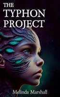 The Typhon Project: A YA Dystopian Sci-fi Novel 1927339952 Book Cover