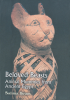 Beloved Beasts: Animal Mummies from Ancient Egypt 9773058611 Book Cover