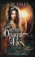 Opaque Lies 0473527812 Book Cover