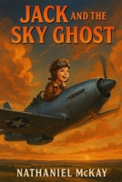 Jack and the Sky Ghost B0FQVBLKWP Book Cover