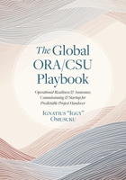 The Global ORA/CSU Playbook: Operational Readiness & Assurance, Commissioning & Startup for Predictable Project Handover 1038370329 Book Cover