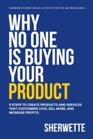Why No One Is Buying Your Product: 9 Steps to create products and services that customers love, sell more, and increase profits. 9948194136 Book Cover