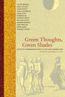 Green Thoughts, Green Shades: Essays by Contemporary Poets on the Early Modern Lyric 0520227522 Book Cover