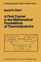 A First Course in the Mathematical Foundations of Thermodynamics (Undergraduate Texts in Mathematics) 1461395070 Book Cover