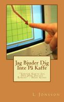 Jag Bjuder Dig Inte På Kaffe 1480014753 Book Cover