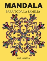 Mandala Para Toda La Familia: Libro de actividades para colorear absolutamente fascinante para adultos / Las mejores páginas para colorear para la ... calman el alma / Excelentes 6059991327 Book Cover