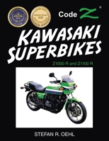 Kawasaki Superbikes: Z1000 R and Z1100 R B0CW6DKW48 Book Cover