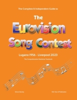 The Complete & Independent Guide to the Eurovision Song Contest 2023 1312454067 Book Cover